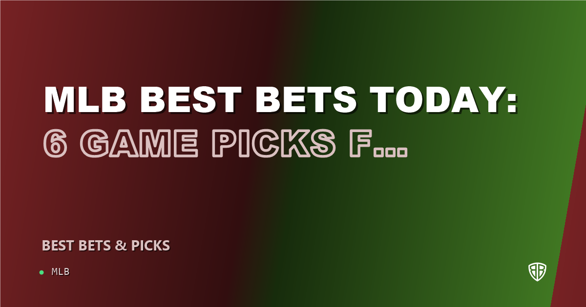 MLB best bets today: 6 game picks for August 22, 2026