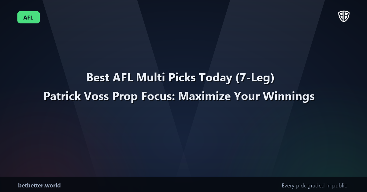 Best AFL Multi Picks Today, Saturday 08/08 (7-Leg) Patrick Voss Prop Focus: Maximize Your Winnings