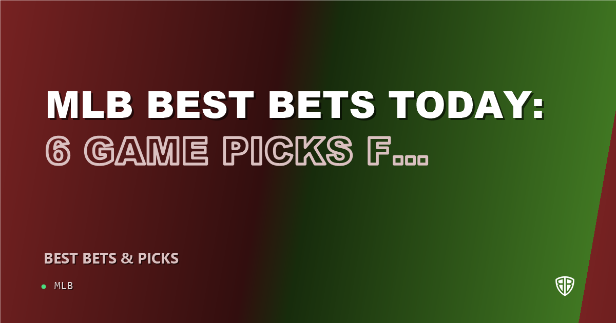 MLB best bets today: 6 game picks for August 23, 2026