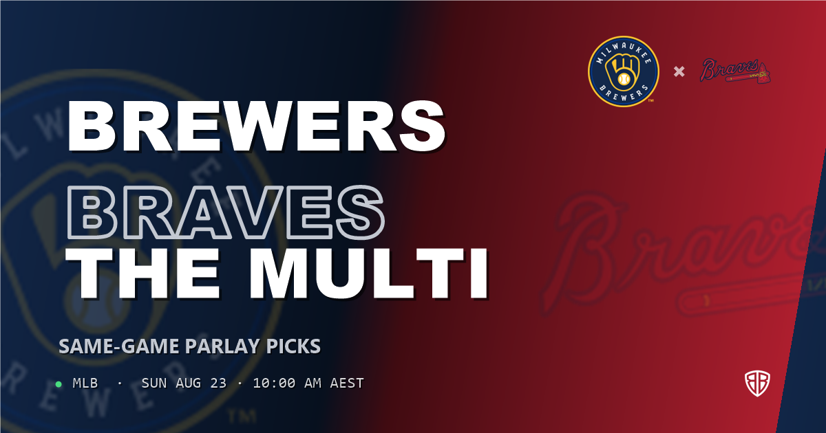 Milwaukee Brewers vs Atlanta Braves Prediction and Same Game Parlay picks, August 24, 2026