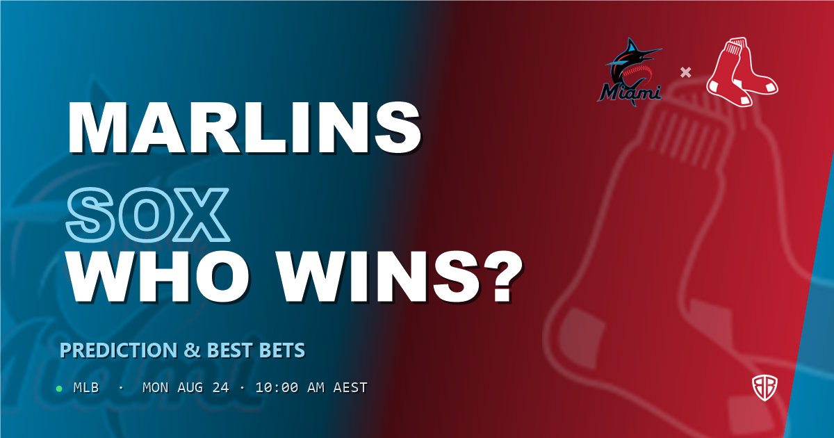 Miami Marlins vs Boston Red Sox Prediction and Picks, August 24, 2026