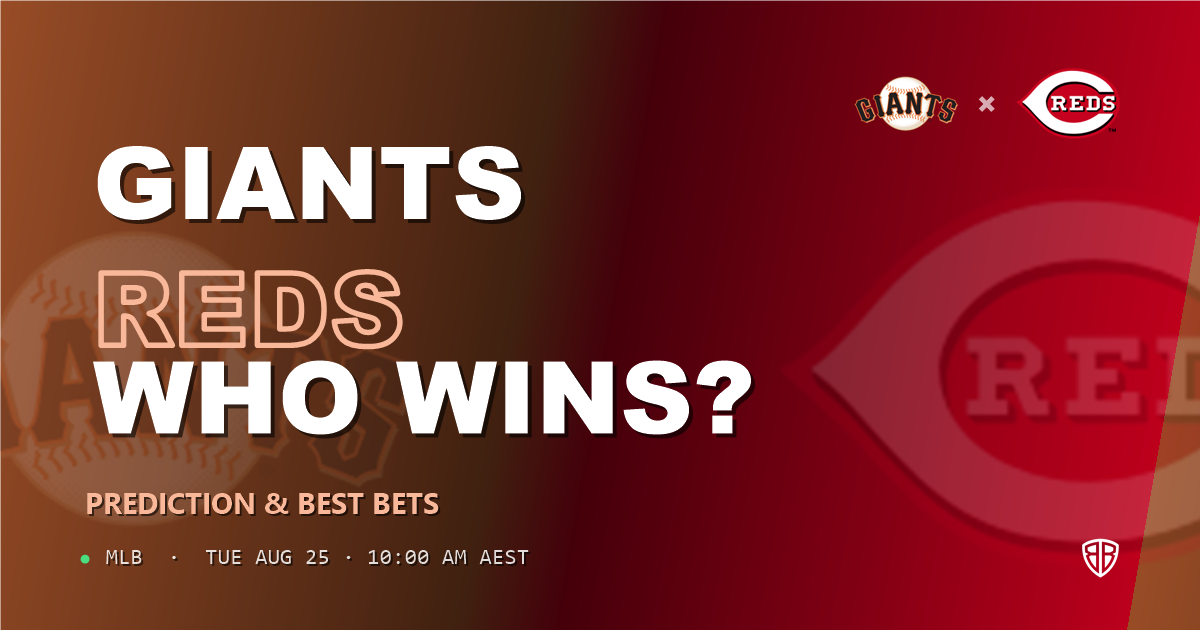 San Francisco Giants vs Cincinnati Reds Prediction and Picks, August 25, 2026