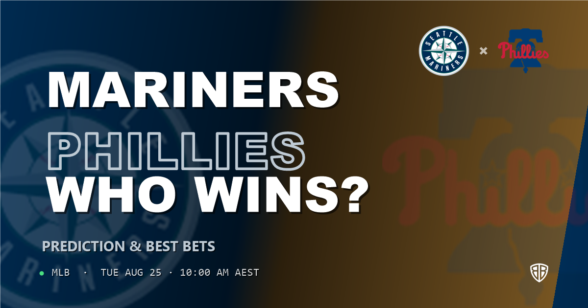 Seattle Mariners vs Philadelphia Phillies Prediction and Picks, August 25, 2026