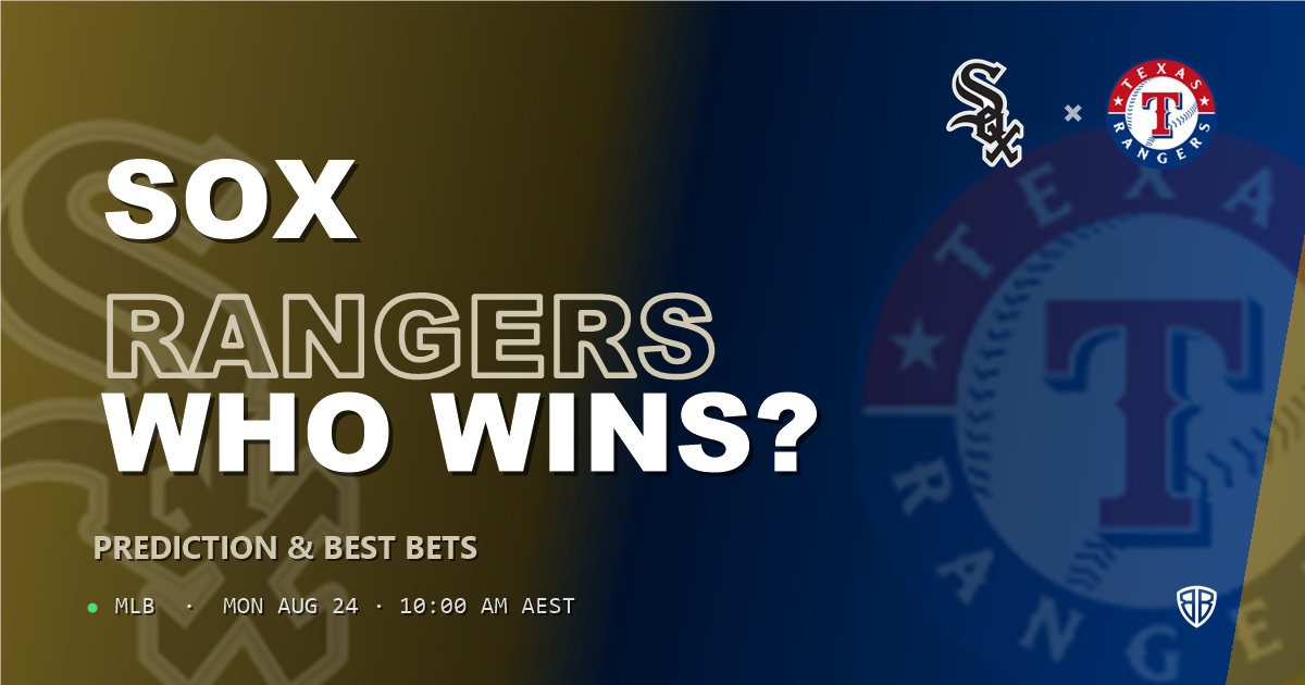 Chicago White Sox vs Texas Rangers Prediction and Picks, August 25, 2026