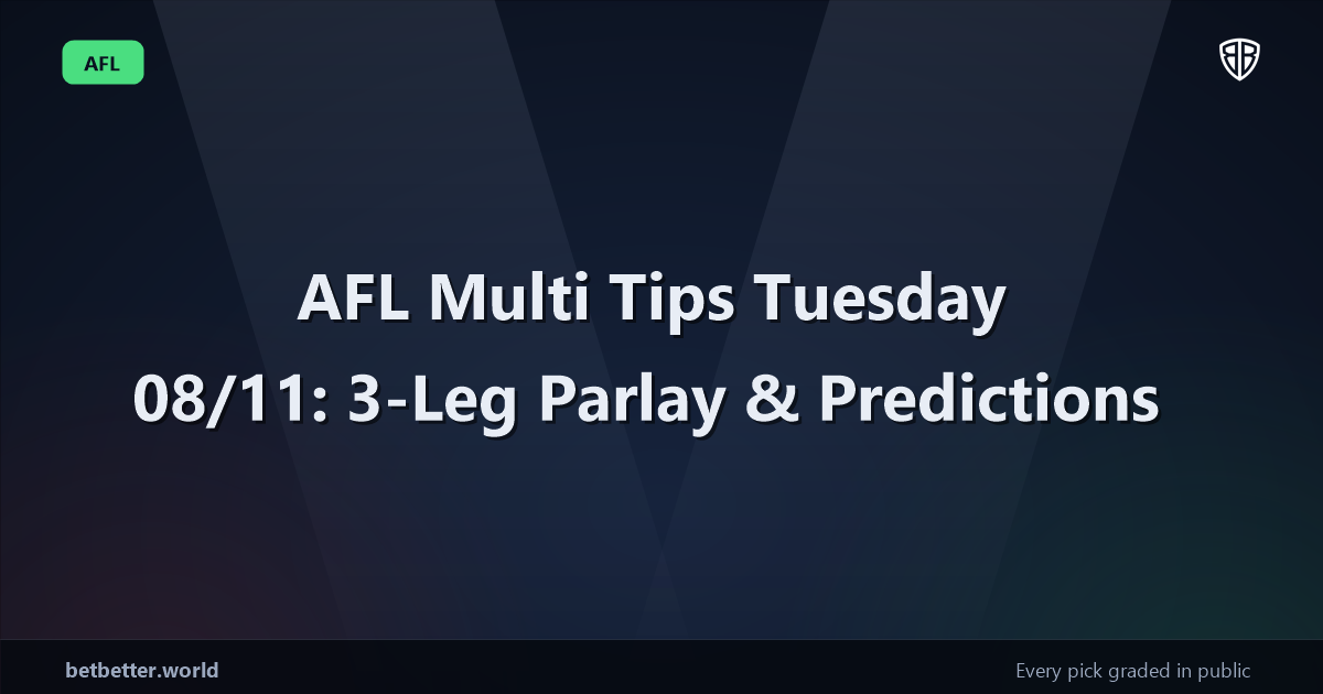 AFL Multi Tips Tuesday 08/11: 3-Leg Parlay & Predictions