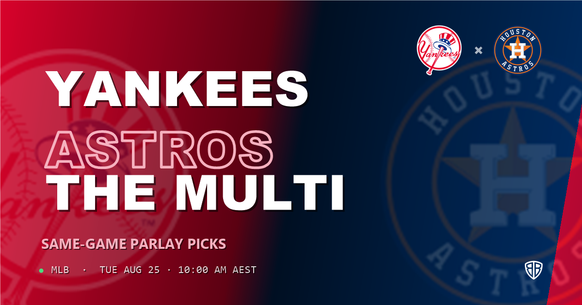 New York Yankees vs Houston Astros Prediction and Same Game Parlay picks, August 25, 2026