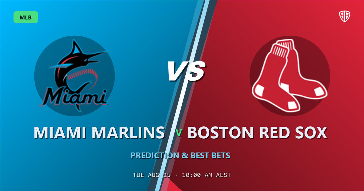 Miami Marlins vs Boston Red Sox Prediction and Picks, August 25, 2026