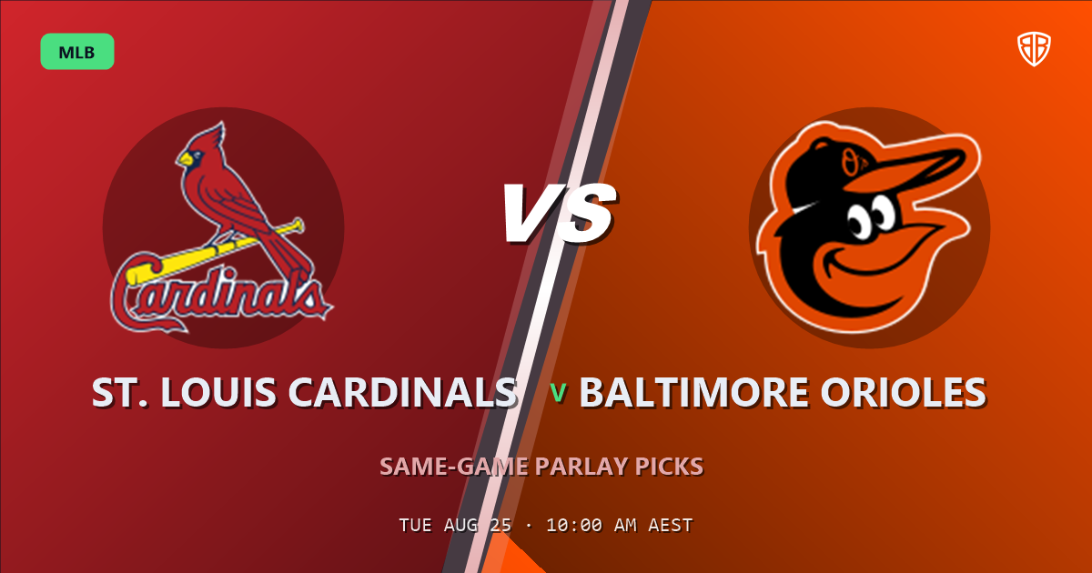 St. Louis Cardinals vs Baltimore Orioles Prediction and Same Game Parlay picks, August 25, 2026