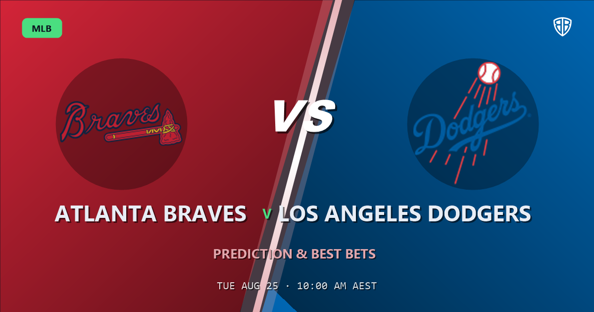 Atlanta Braves vs Los Angeles Dodgers Prediction and Picks, August 25, 2026