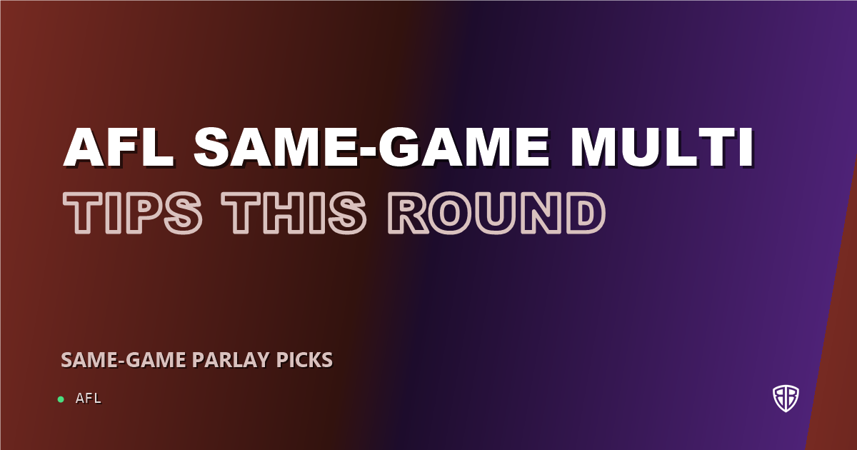 AFL Same-Game Multi Tips This Round (August 20, 2026)