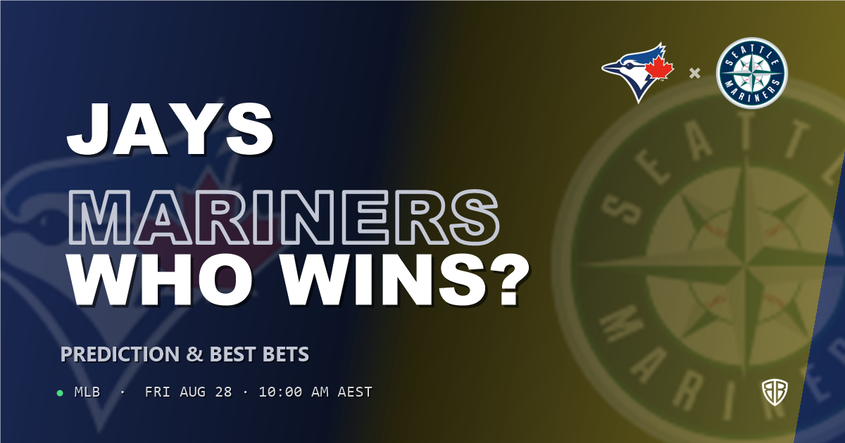 Toronto Blue Jays vs Seattle Mariners Prediction and Picks, August 28, 2026
