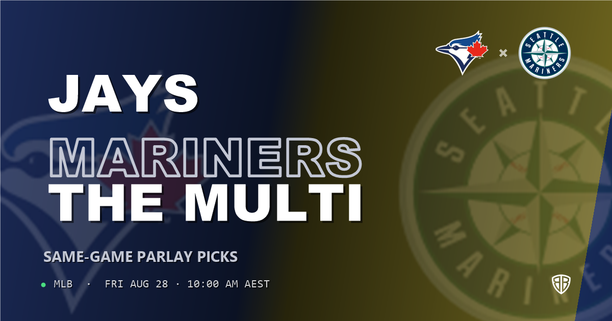 Toronto Blue Jays vs Seattle Mariners Prediction and Same Game Parlay picks, August 29, 2026