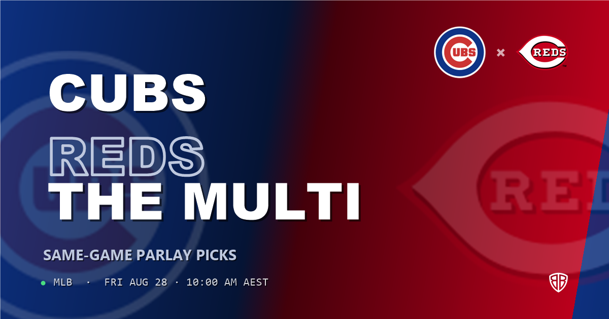 Chicago Cubs vs Cincinnati Reds Prediction and Same Game Parlay picks, August 29, 2026