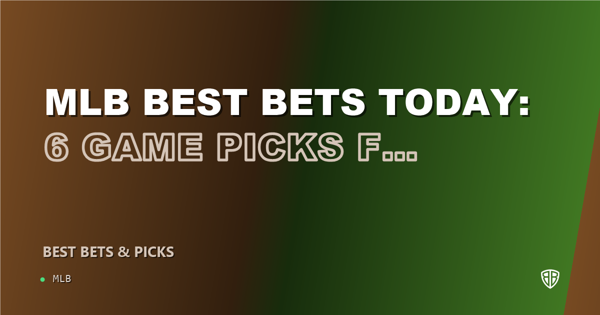 MLB best bets today: 6 game picks for August 30, 2026