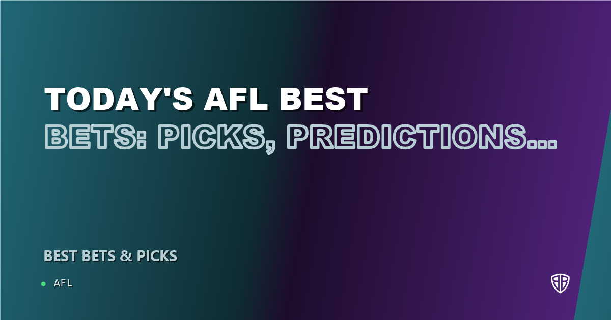 Today's AFL Best Bets: Picks, Predictions and Odds for ALL Games on Friday 08/21