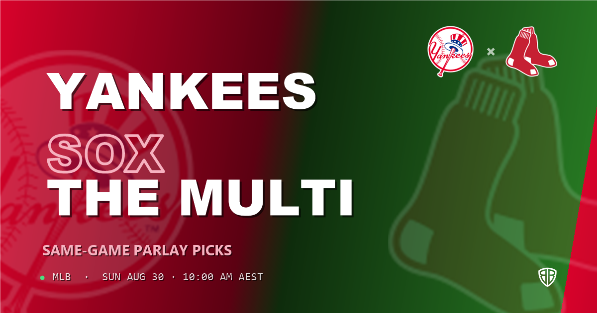 New York Yankees vs Boston Red Sox Prediction and Same Game Parlay picks, August 30, 2026