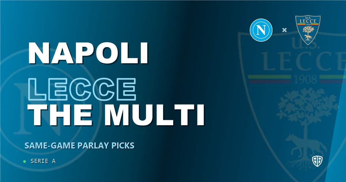 Napoli vs Lecce Prediction & Same Game Parlay picks Value Parlay: Analytics Breakdown