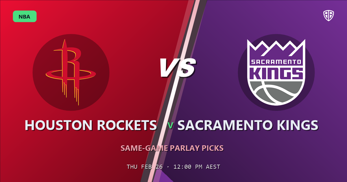 Houston Rockets vs Sacramento Kings Prediction & Same Game Parlay picks Key Insights: High-Value Opportunity