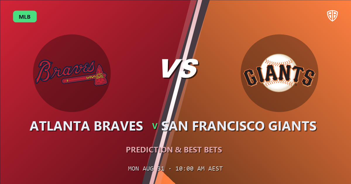 Atlanta Braves vs San Francisco Giants Prediction and Picks, August 31, 2026