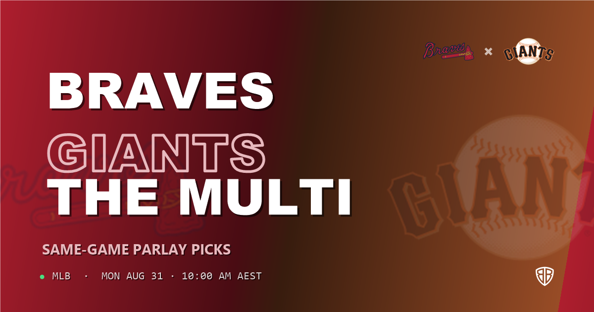 Atlanta Braves vs San Francisco Giants Prediction and Same Game Parlay picks, August 31, 2026