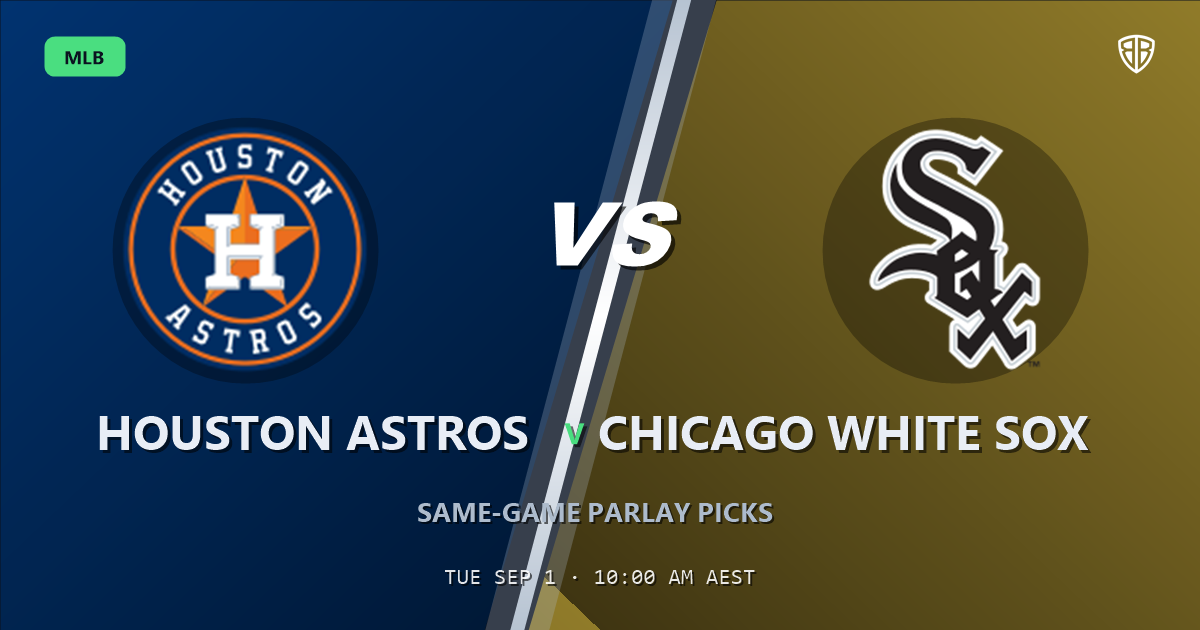 Houston Astros vs Chicago White Sox Prediction and Same Game Parlay picks, August 31, 2026