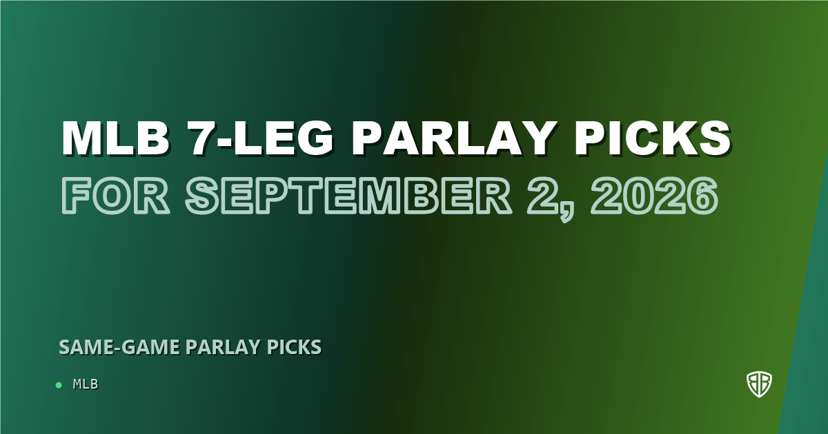 MLB 7-leg parlay picks for September 2, 2026