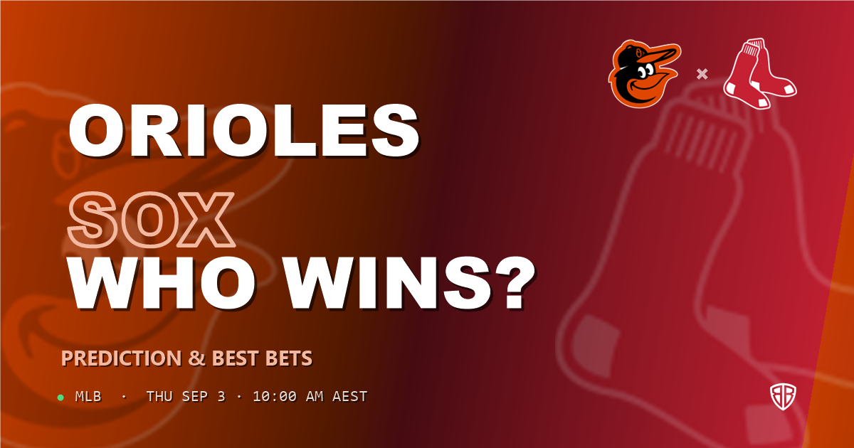 Baltimore Orioles vs Boston Red Sox Prediction and Picks, September 3, 2026