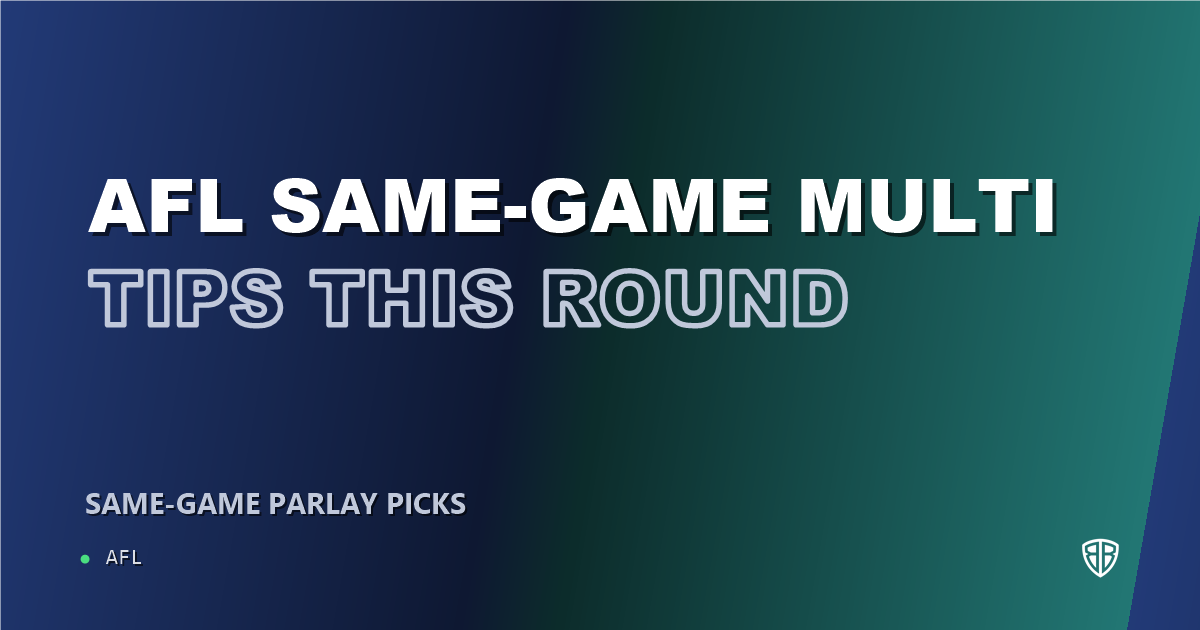AFL Same-Game Multi Tips This Round (August 27, 2026)