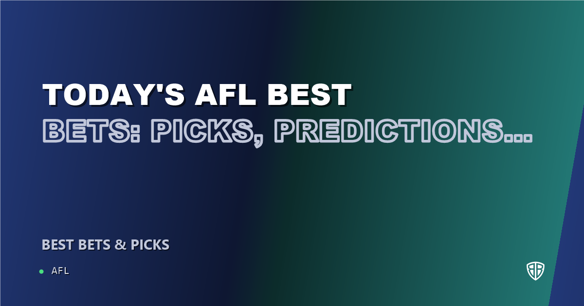 Today's AFL Best Bets: Picks, Predictions and Odds (Friday 08/28 Round)