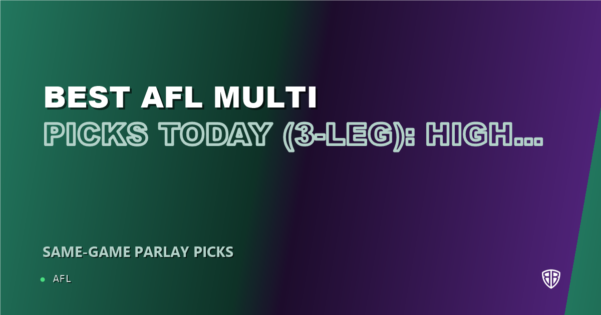 Best AFL Multi Picks Today, Saturday 08/29 (3-Leg): High Probability Plays
