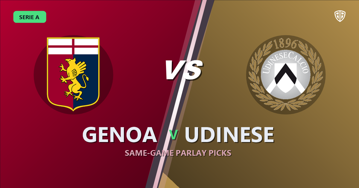 Genoa vs Udinese Prediction & Same Game Parlay picks Top SGP: Our Expert Serie A Analysis