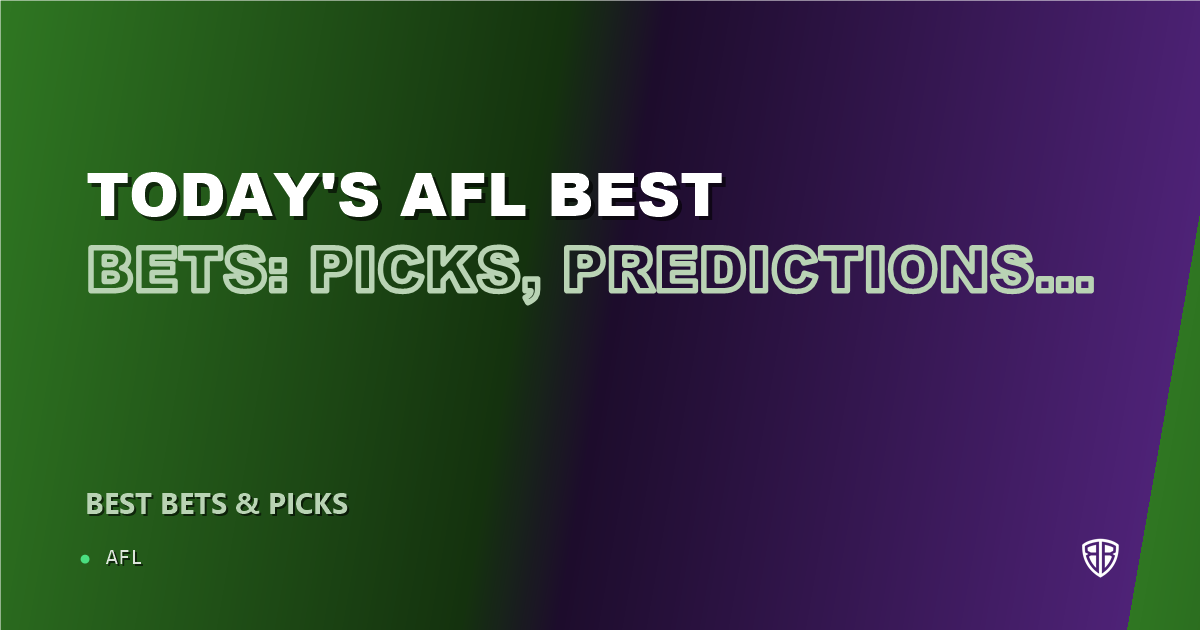 Today's AFL Best Bets: Picks, Predictions and Odds for ALL Games on Monday 08/31