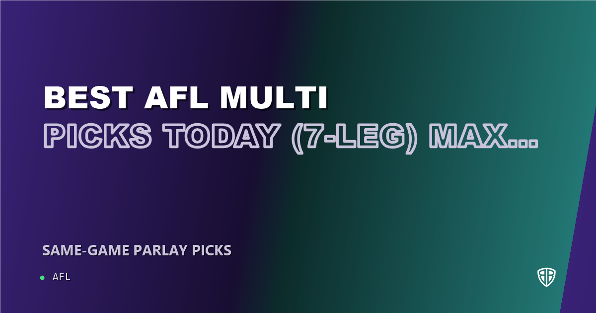Best AFL Multi Picks Today, Wednesday 09/02 (7-Leg) Max Holmes Prop Focus: Maximize Your Winnings