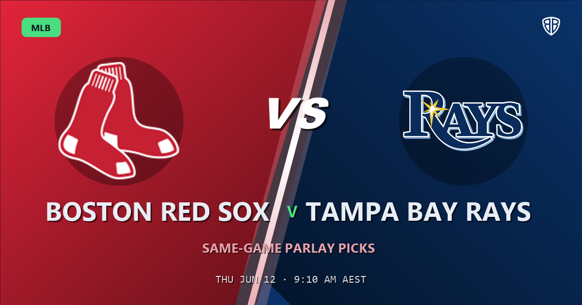 Boston Red Sox vs Tampa Bay Rays Prediction & Same Game Parlay picks Value Parlay: Our Expert MLB Analysis
