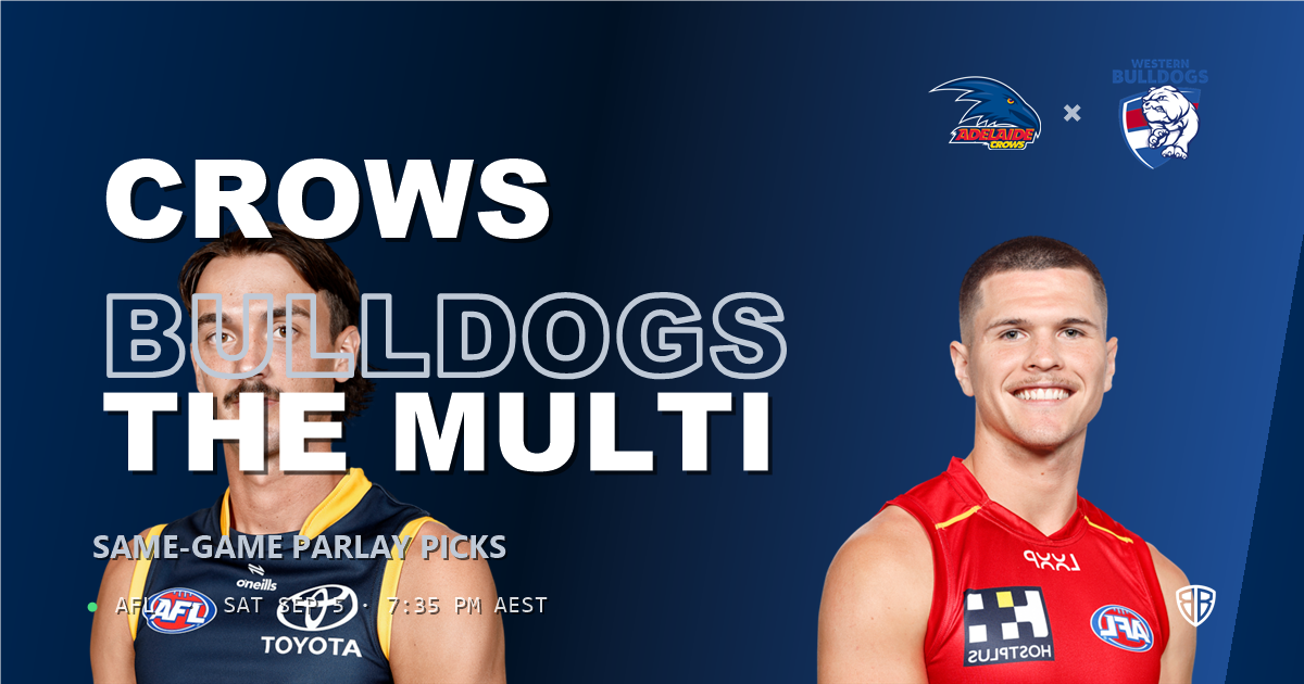 Adelaide Crows vs Western Bulldogs Prediction & Same Game Multi picks Value Multi: Don't Miss These Odds