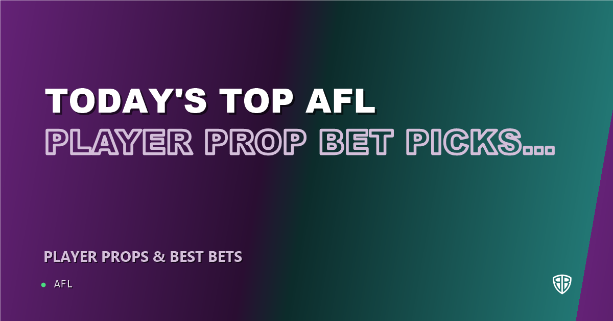 Today's Top AFL Player Prop Bet Picks & Predictions, Thursday 09/03 (Callum Ah Chee Highlights): Finding the Edge