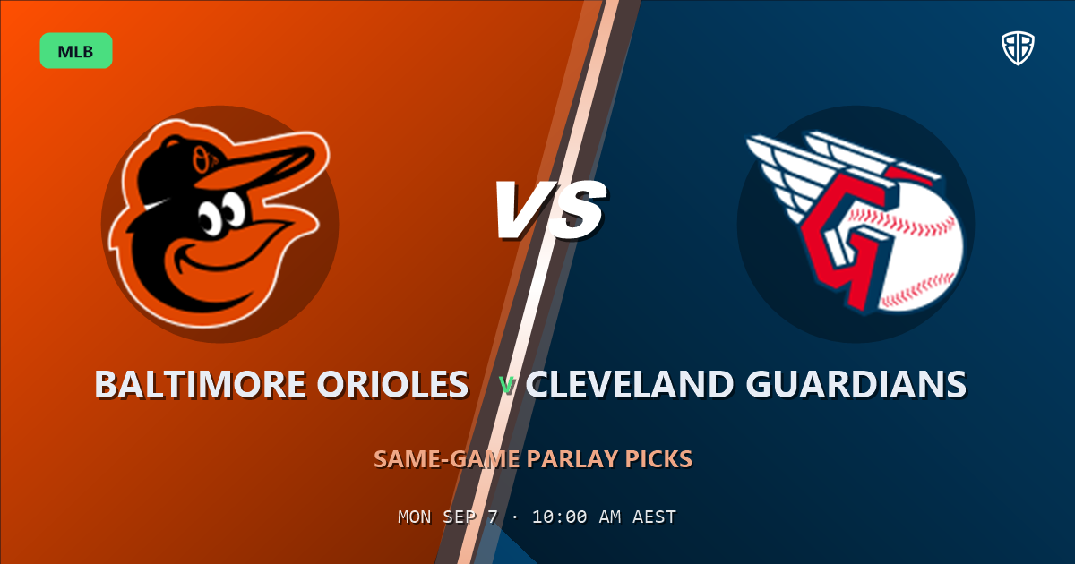 Baltimore Orioles vs Cleveland Guardians Prediction and Same Game Parlay picks, September 7, 2026