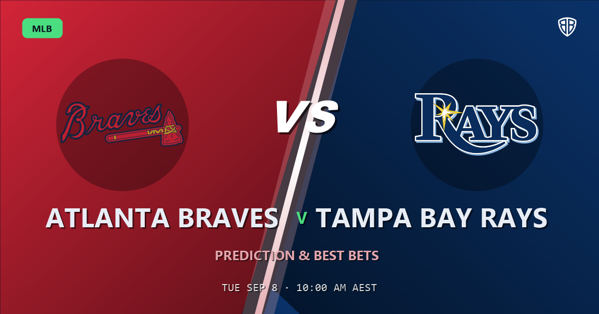 Atlanta Braves vs Tampa Bay Rays Prediction and Picks, September 8, 2026