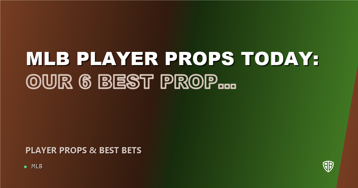MLB player props today: our 6 best prop picks for September 8, 2026