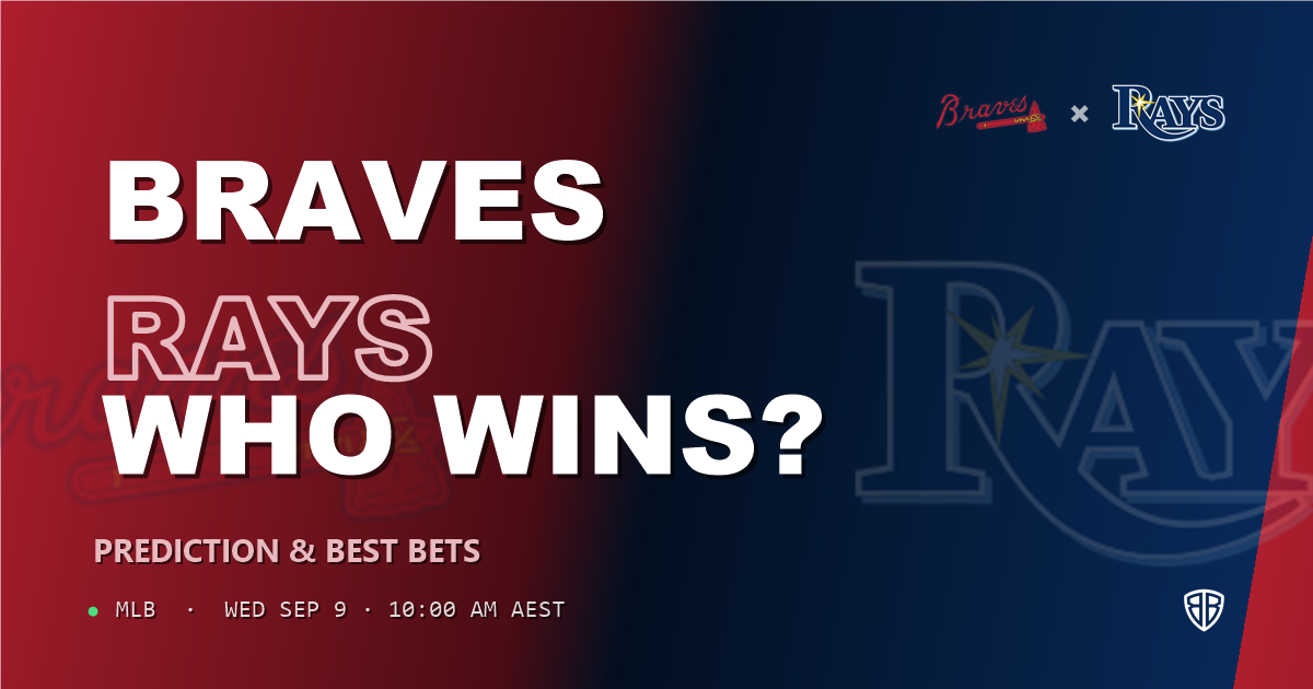 Atlanta Braves vs Tampa Bay Rays Prediction and Picks, September 9, 2026