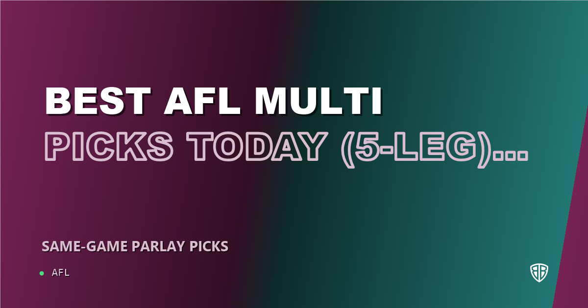 Best AFL Multi Picks Today, Wednesday 09/09 (5-Leg) Featuring Max Holmes: Maximize Your Winnings