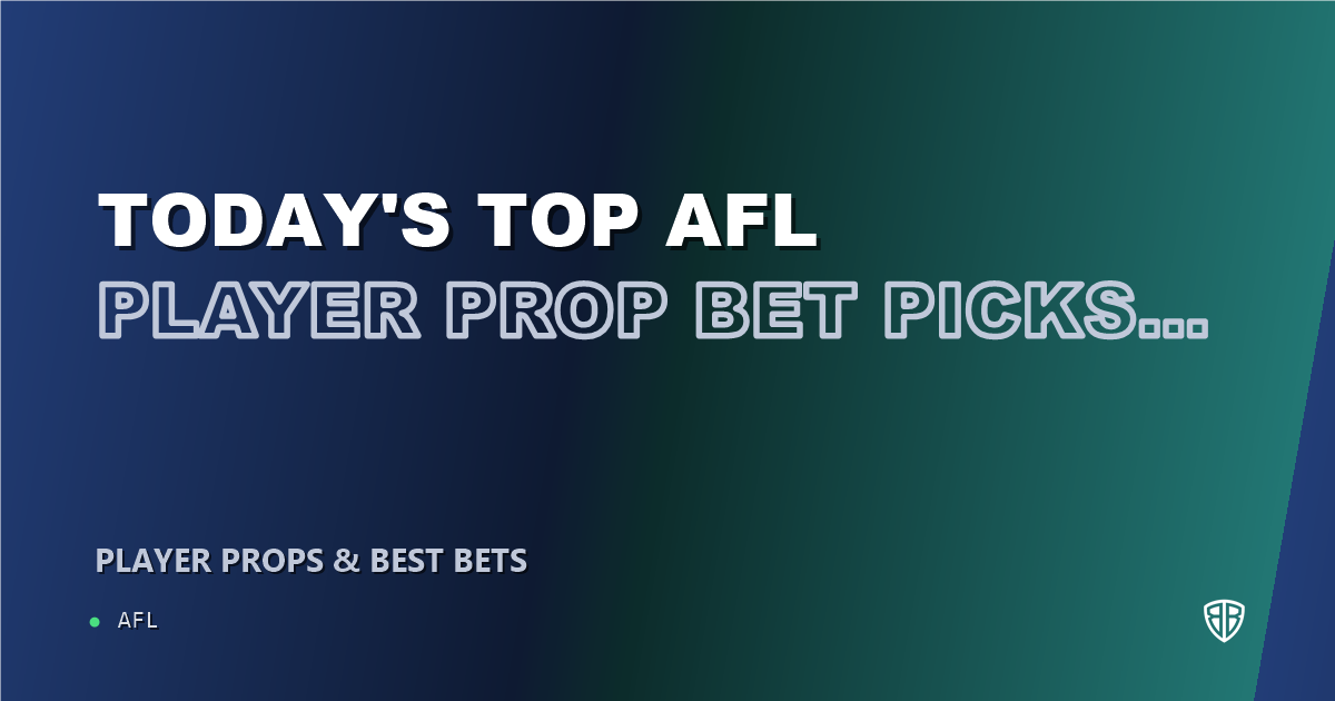 Today's Top AFL Player Prop Bet Picks & Predictions, Friday 09/11 (Max Holmes Highlights): Smart Player Wagers