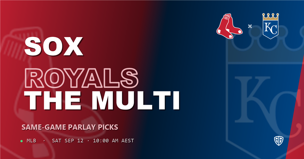 Boston Red Sox vs Kansas City Royals Prediction and Same Game Parlay picks, September 13, 2026