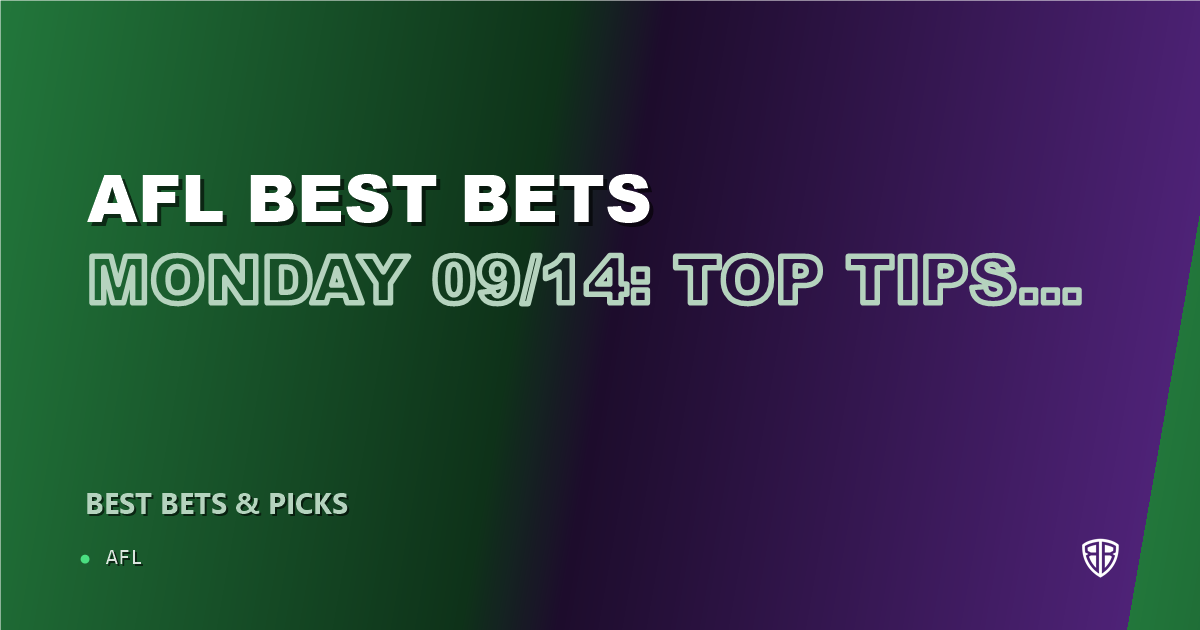 AFL Best Bets Monday 09/14: Top Tips, Predictions & Odds