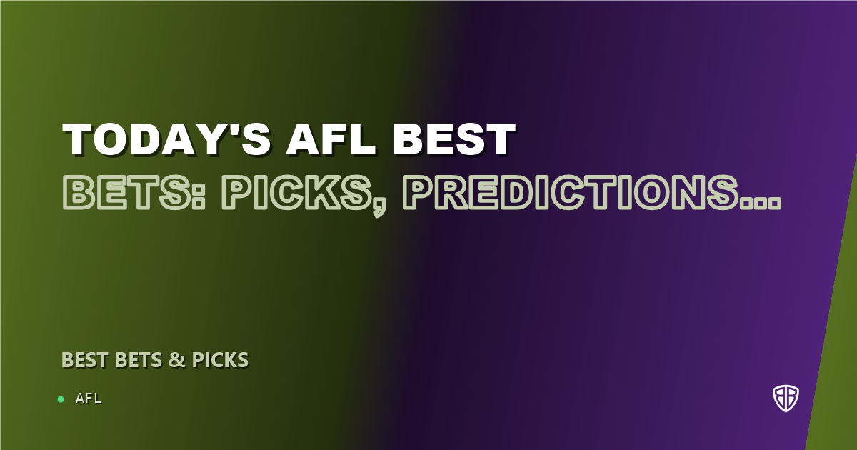 Today's AFL Best Bets: Picks, Predictions and Odds for ALL Games on Friday 09/18