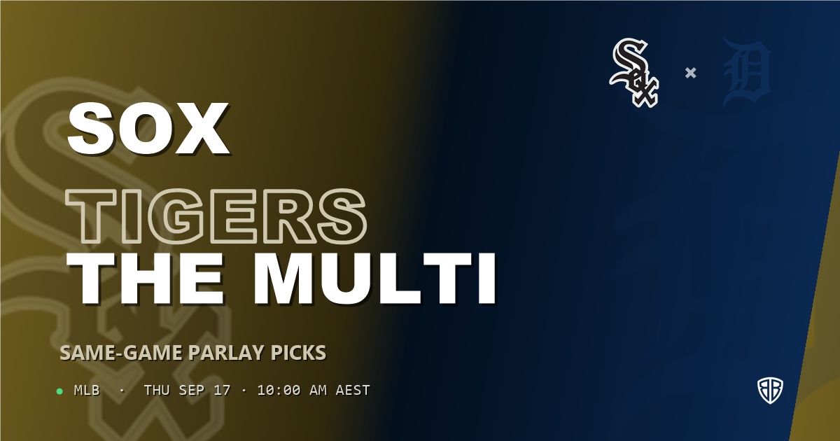 Chicago White Sox vs Detroit Tigers Prediction and Same Game Parlay picks, September 17, 2026