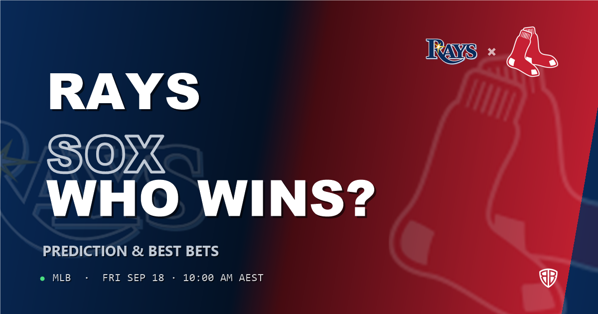 Tampa Bay Rays vs Boston Red Sox Prediction and Picks, September 18, 2026