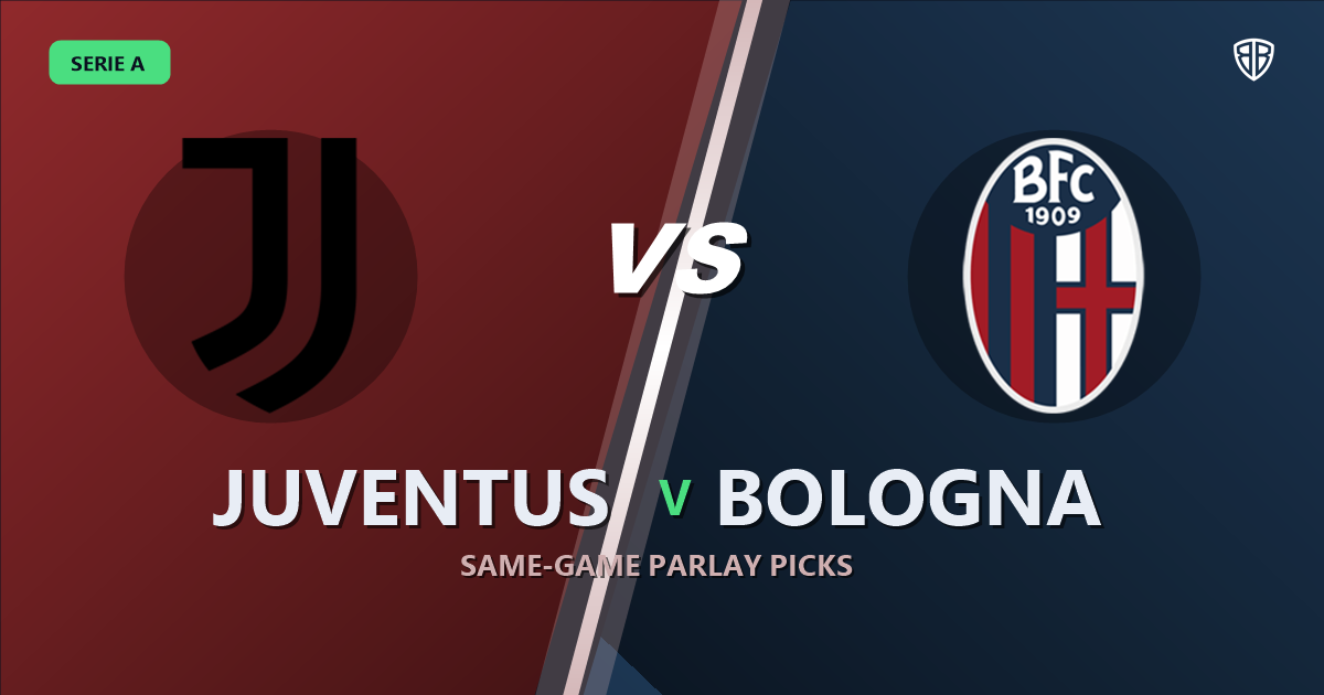 Juventus vs Bologna Prediction & Same Game Parlay picks Value Parlay: High-Value Opportunity