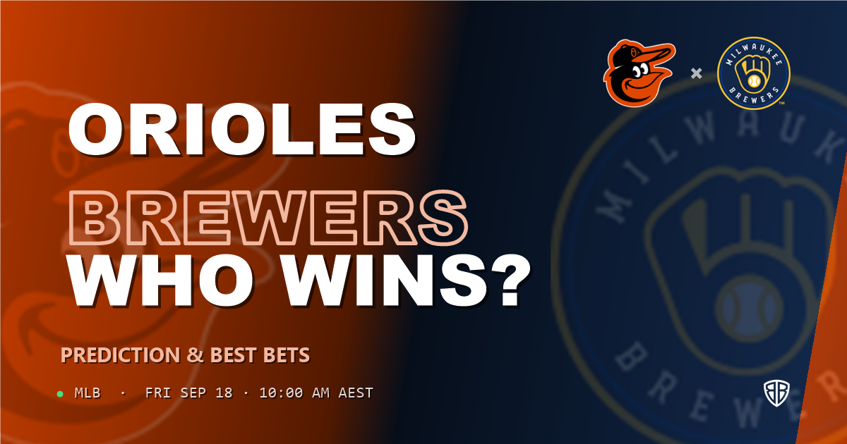 Baltimore Orioles vs Milwaukee Brewers Prediction and Picks, September 18, 2026