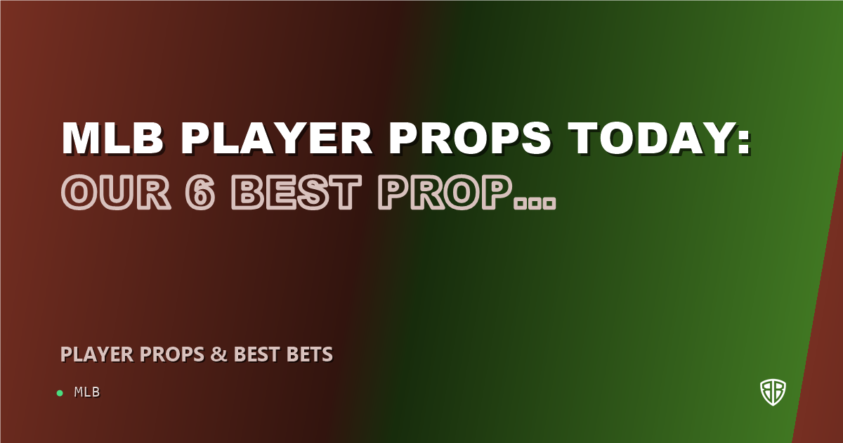 MLB player props today: our 6 best prop picks for September 19, 2026